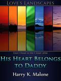 His Heart Belongs to Daddy (Love's Landscapes) by Harry K. Malone