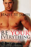 Be Your Everything (Learning to Let Go Series #4) by Hazel St James