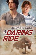 A Daring Ride by Andrew Grey