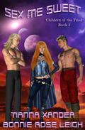 Sex Me Sweet (Children of the Triad #2) by Bonnie Rose Leigh