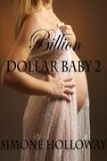 Billion Dollar Baby 2 (Billion Dollar Baby #2) by Simone Holloway