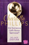 Did Someone Order Room Service? (Do Not Disturb #2) by Charlotte Phillips