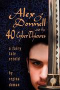 Alex O'Donnell and the 40 CyberThieves by Regina Doman