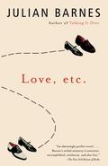 Love, etc. by Julian Barnes