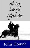 Fly Up into the Night Air  (Canny Tales) by John C. Houser