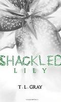 Shackled Lily (Winsor #2) by T.L. Gray