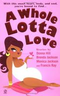 A Whole Lotta Love by Donna Hill, Francis Ray