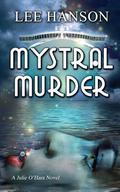 Mystral Murder (Julie O'Hara Mystery #3) by Lee Hanson