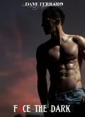 Face the Dark (Hunters of the Dark #3) by Dave Ferraro