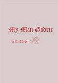 My Man Godric by R. Cooper