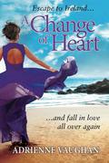 A Change of Heart (The Heartfelt Series #2) by Adrienne Vaughan