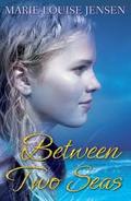 Between Two Seas by Marie-Louise Jensen