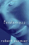 Tenderness by Robert Cormier
