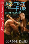 Protect and Fur (3xtasy Lake #5) by Corinne Davies