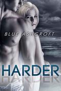 Harder by Blue Ashcroft