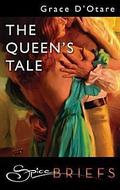 The Queen's Tale by Grace D'Otare