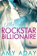 My Rockstar Billionaire by Amy Aday