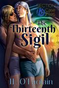 The Thirteenth Sigil (Section Thirteen Case Files #3) by J.L. O'Faolain