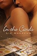 In The Cards (The Essence of Life #2) by Liz Andrews