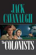 The Colonists (American Family Portrait #2) by Jack Cavanaugh