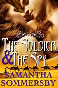 The Soldier & The Spy by Samantha Sommersby