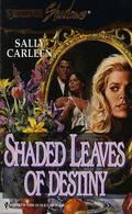 Shaded Leaves of Destiny by Sally Carleen