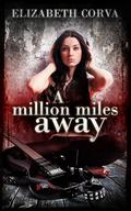 A Million Miles Away (Angel Interceptors #1) by Elizabeth Corva