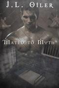 Mated to Myth by J.L. Oiler