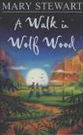 A Walk in Wolf Wood by Mary Stewart