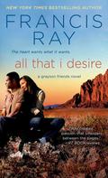 All That I Desire (Grayson Friends #11) by Francis Ray