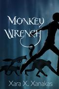 Monkey Wrench (Were Menagerie #2) by Xara X. Xanakas