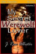 My Secret Werewolf Lover by J. Rose Allister