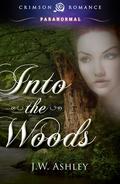Into the Woods by J.W. Ashley