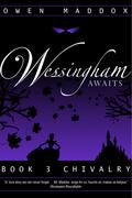 Chivalry (Wessingham Awaits #3) by Owen Maddox