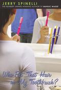 Who Put That Hair in My Toothbrush? by Jerry Spinelli
