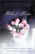 Blind Dates: Four Stories of Hearts United with a Little Help from Grandma by Bev Huston