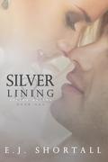 Silver Lining (Silver #1) by E.J. Shortall