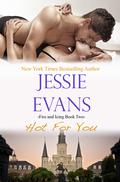 Hot for You by Jessie Evans