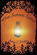 When Autumn Leaves by Amy S. Foster