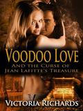 Voodoo Love and the Curse of Jean Lafitte's Treasure by Victoria Richards