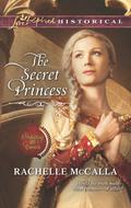 The Secret Princess (Protecting The Crown #4) by Rachelle McCalla