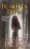 The Beautiful Being (The Being Trilogy #3) by Jessica Barksdale Inclan