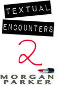 Textual Encounters 2 (Textual Encounters #2) by Morgan Parker