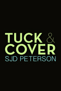 Tuck & Cover by S.J.D. Peterson