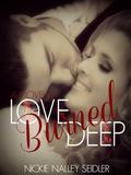 Love Burned Deep by Nickie Seidler