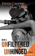 Unfiltered & Unhinged (Unfiltered #4) by Jane Lukas