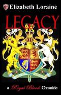 Legacy (Royal Blood Chronicles #6) by Elizabeth Loraine