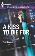 A Kiss to Die For (Buried Secrets #2) by Gail Barrett