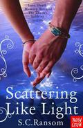 Scattering Like Light (Small Blue Thing #3) by S.C. Ransom
