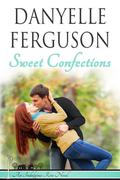 Sweet Confections (Indulgence Row #1) by Danyelle Ferguson